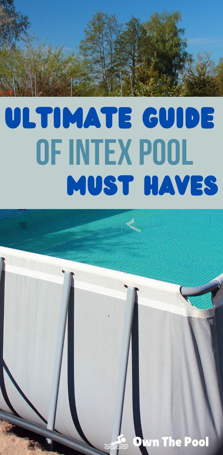 the ultimate guide to intex pool must haves for swimming in an above ground pool