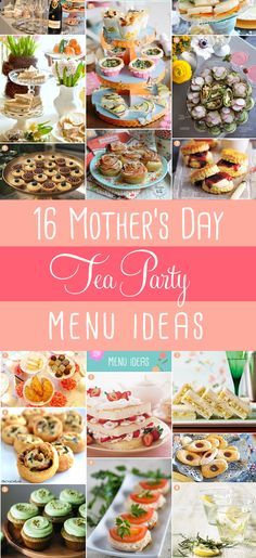 mother's day tea party menu ideas with pictures of different desserts and pastries