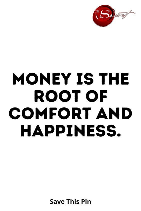 a poster with the words money is the root of comfort and happiness save this pin