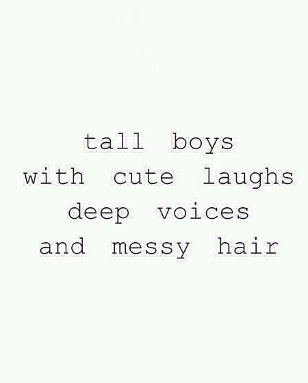 a black and white photo with the words tall boys with cute laughs deep voices and messy hair