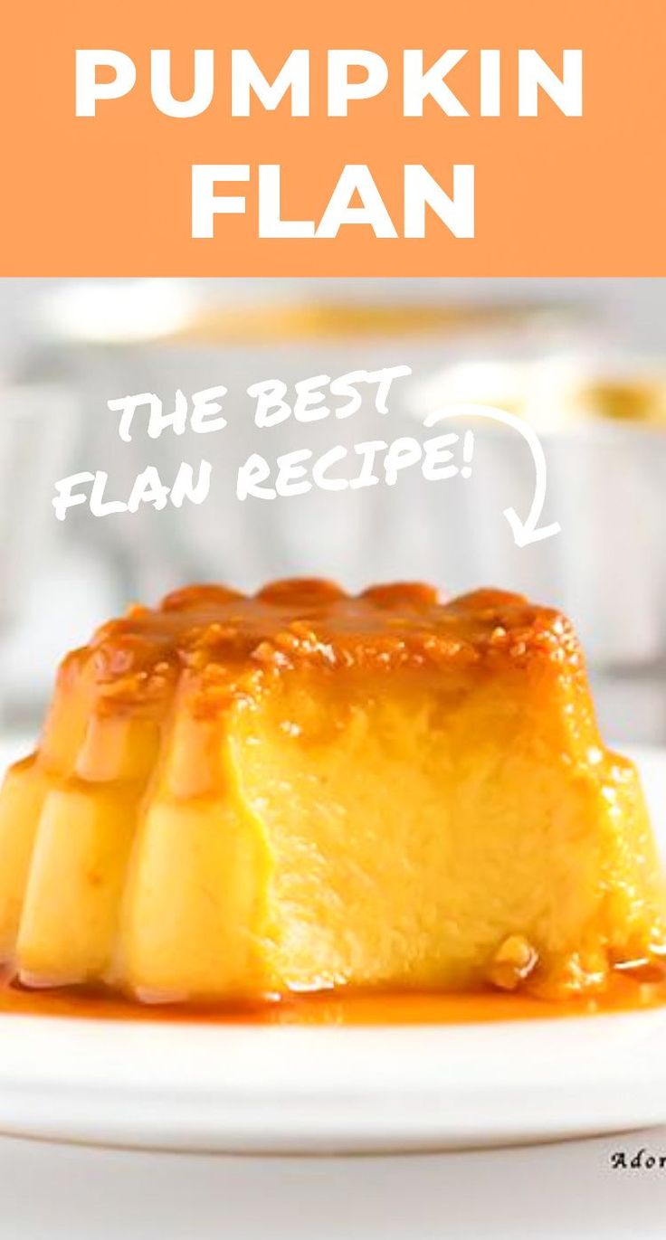 pumpkin flan on a white plate with text overlay that says, the best flan recipe