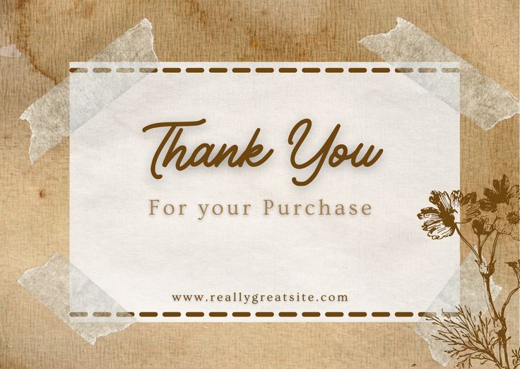 the words thank you for your purchase are written in brown and white on a piece of paper