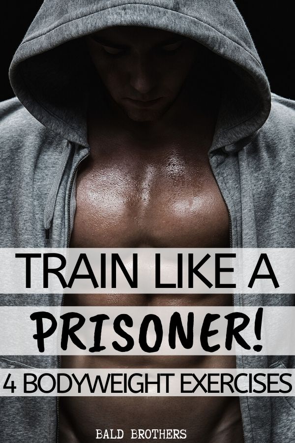 a shirtless man with the words train like a prisoner 4 bodyweight exercises