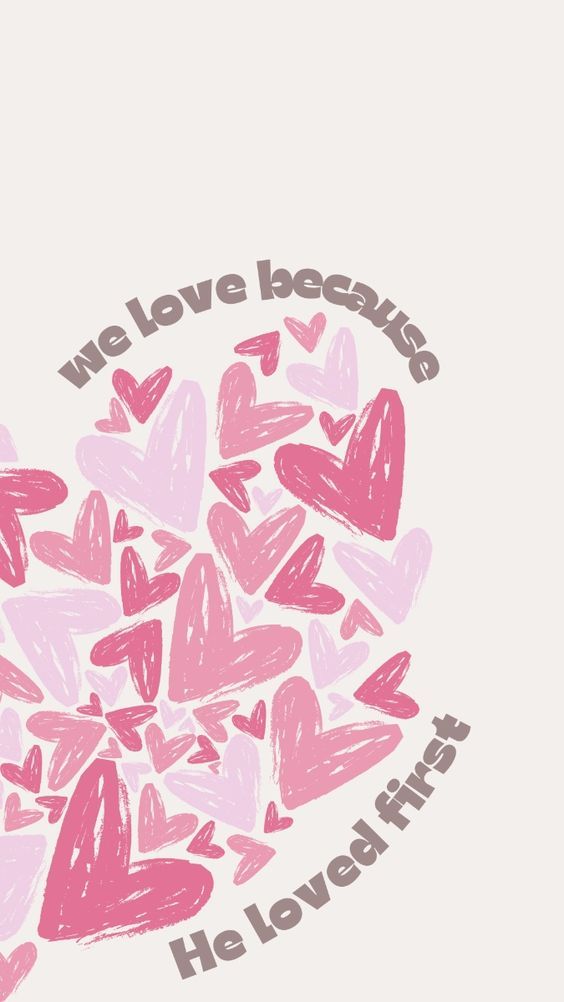 the words we love because he loved them are drawn in pink and gray hearts on a white background