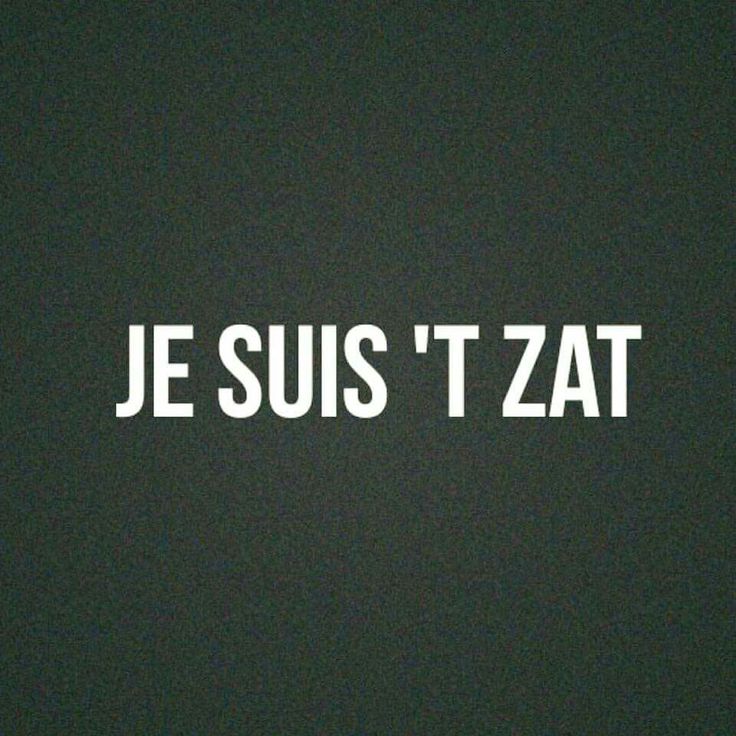 the words je suis t'zat are written in white on a black background