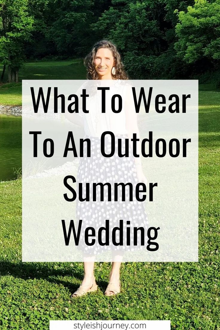 a woman standing in the grass with text overlay saying what to wear to an outdoor summer wedding