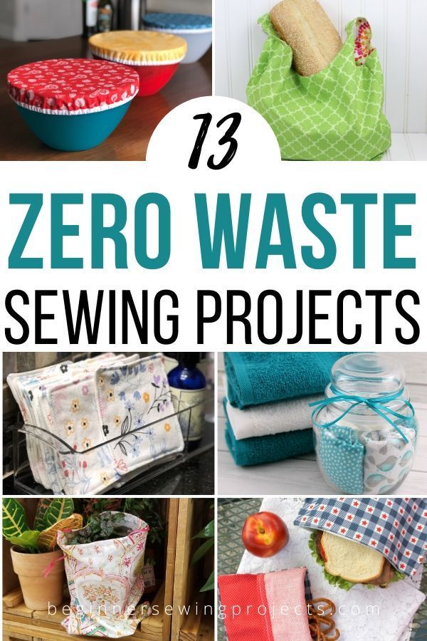 several different sewing projects with text overlay that says, 13 zero waste sewing projects