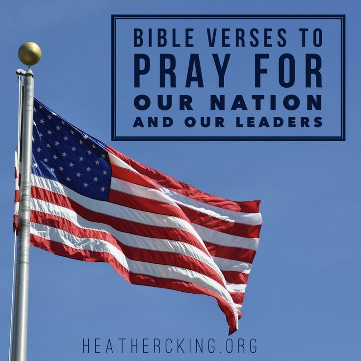 an american flag with the words bible verses to pray for our nation and our leaders