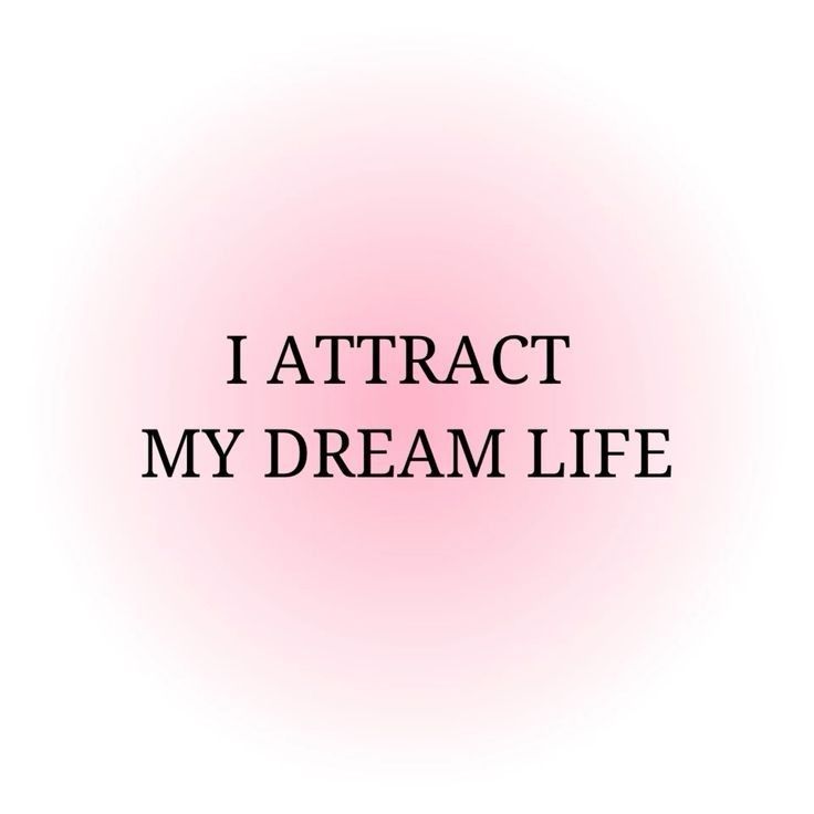 the words i attract my dream life are in black on a pink and white background