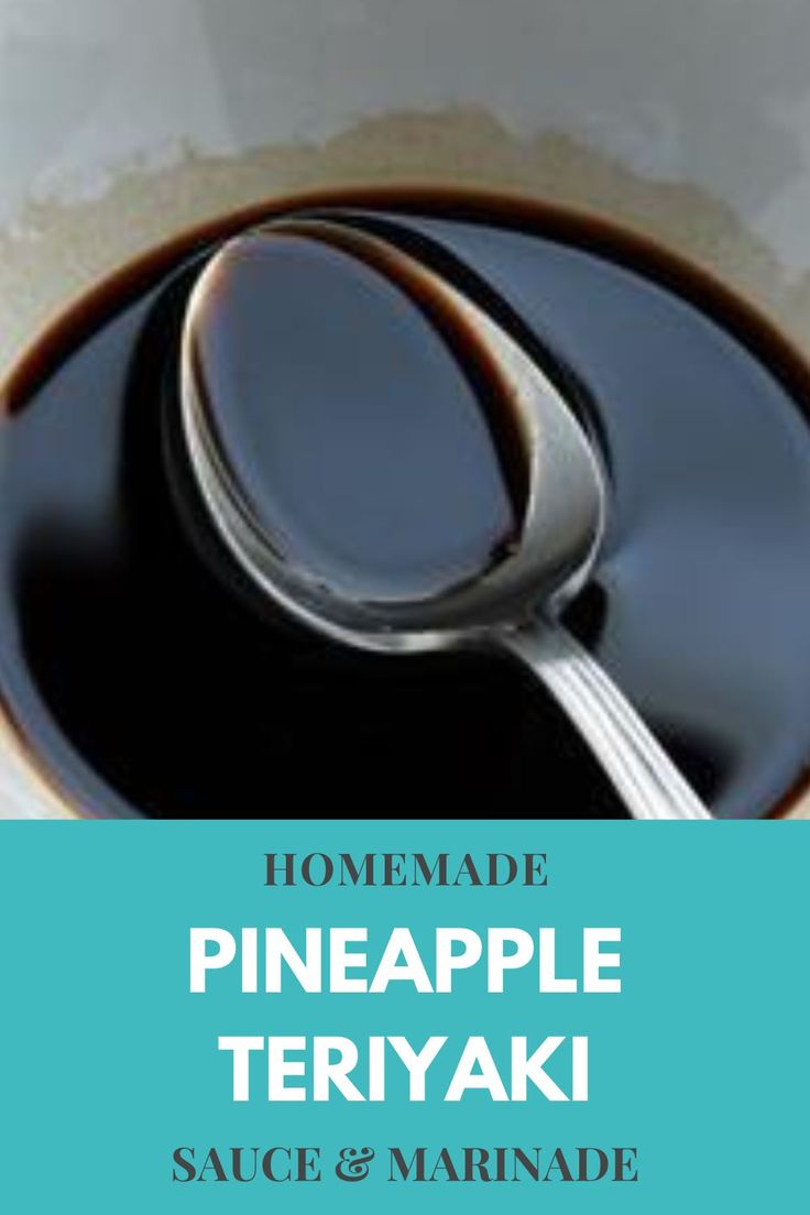 there is a spoon in a cup with syrup on it and the title reads homemade pineapple teriya sauce & marinade