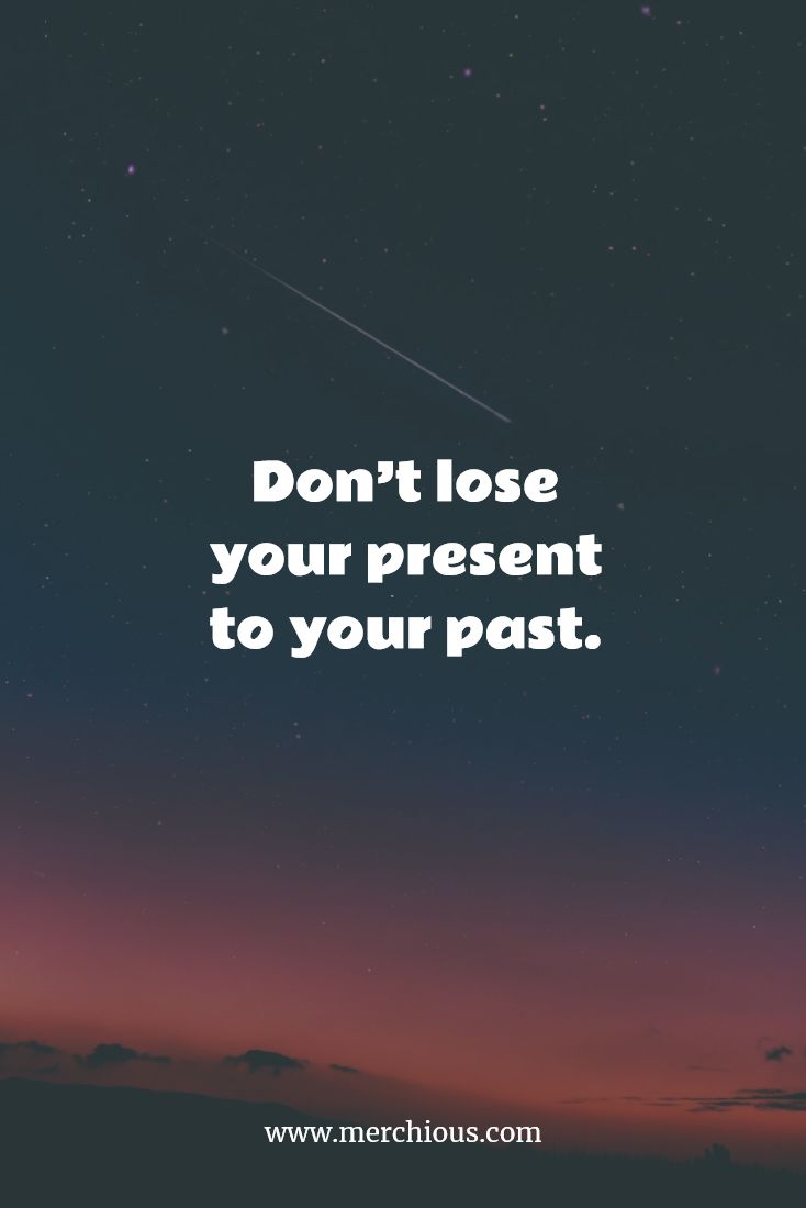 Don’t lose your present to your past. #inspiration #inspirational #life #quote #quotes Life Passes Quickly Quotes, Quotes To Forget The Past, Be Present Quotes, Past Quotes, Reap What You Sow, Forgetting The Past, Smart Boy, Past Love, Woman Walking