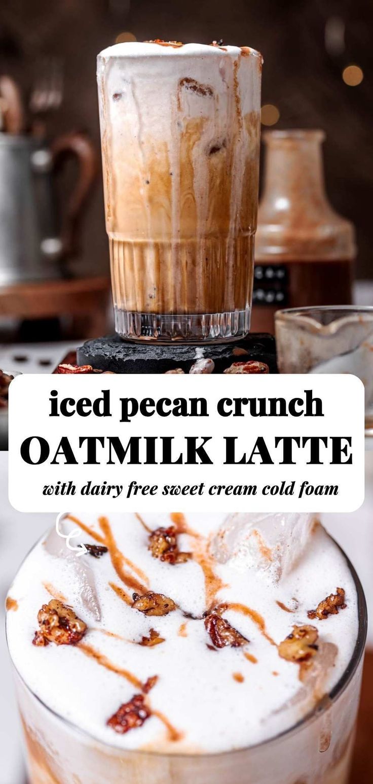 iced pecan crunch oatmilk latte with dairy free sweet cream cold foam