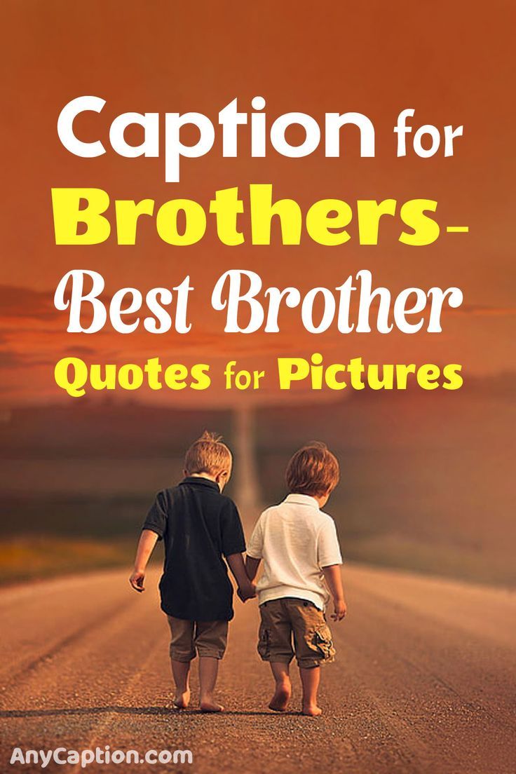 Brother Caption for Instagram Brothers Best Friend Quotes, Caption For Brother Funny, Captions For Instagram With Brother, Brothers Quotes Aesthetic, Best Brothers Quotes, Younger Brother Captions Instagram, Big Brothers Quote, Big Brother Captions Instagram, Quotes About Brothers Love