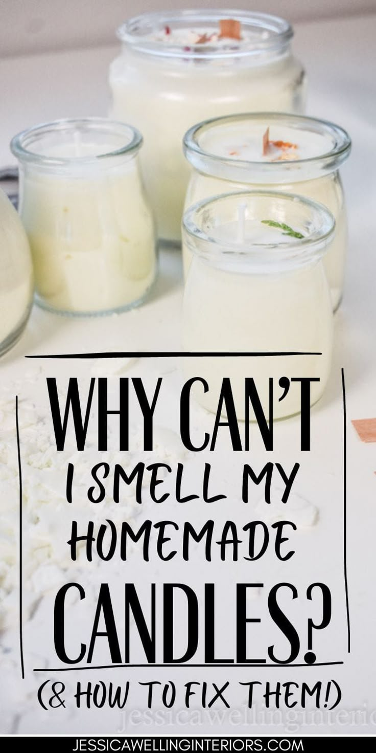 a sign that says why can't i smell my homemade candles? and how to fix them