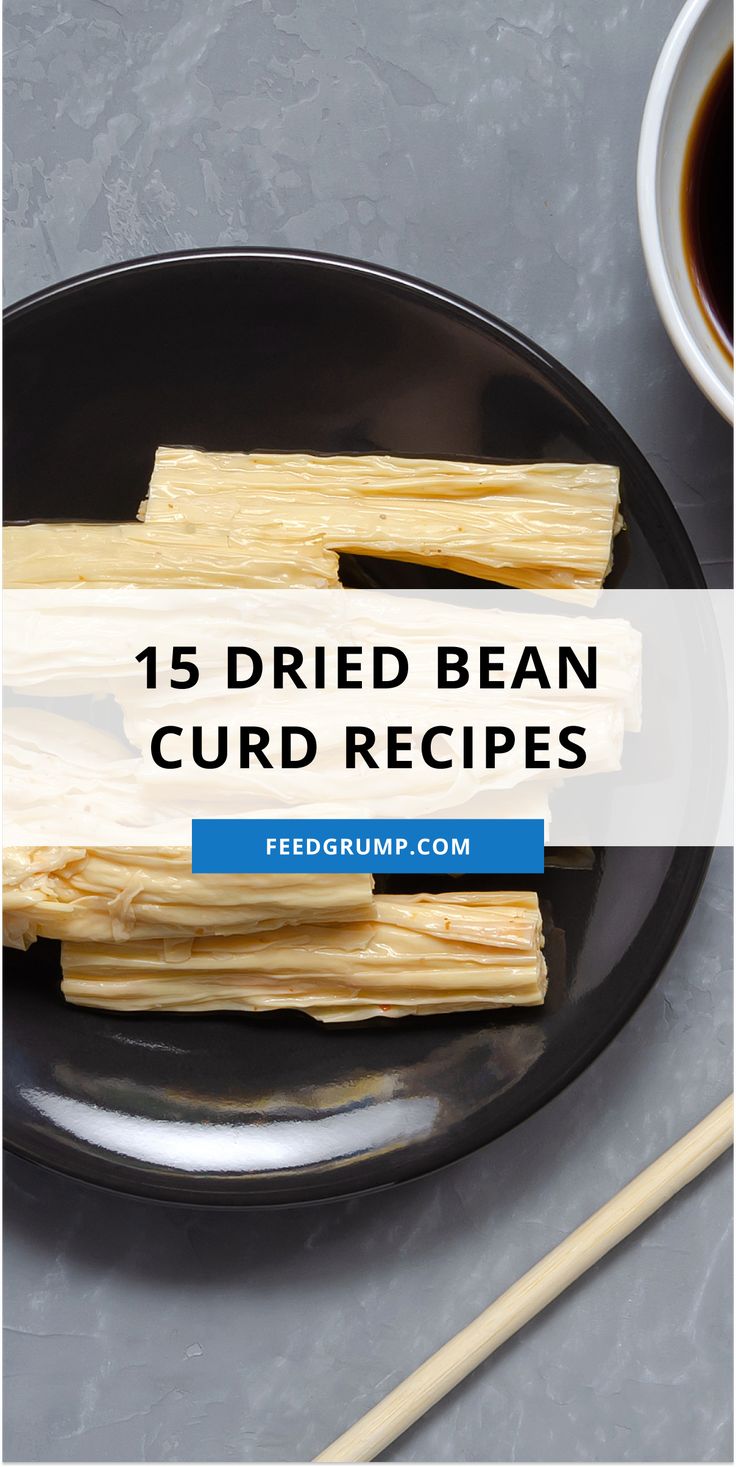 some food on a plate with chopsticks next to it and the words 15 dried bean curd recipes