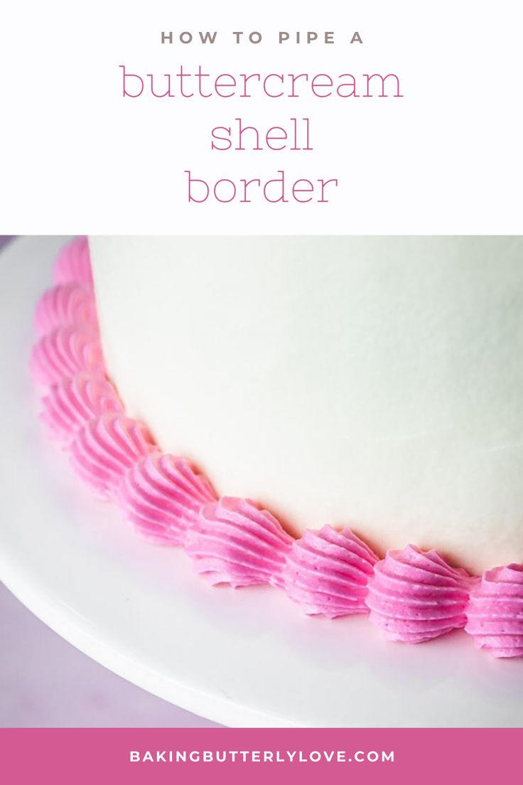 how to pipe a buttercream shell border on a cake with pink icing