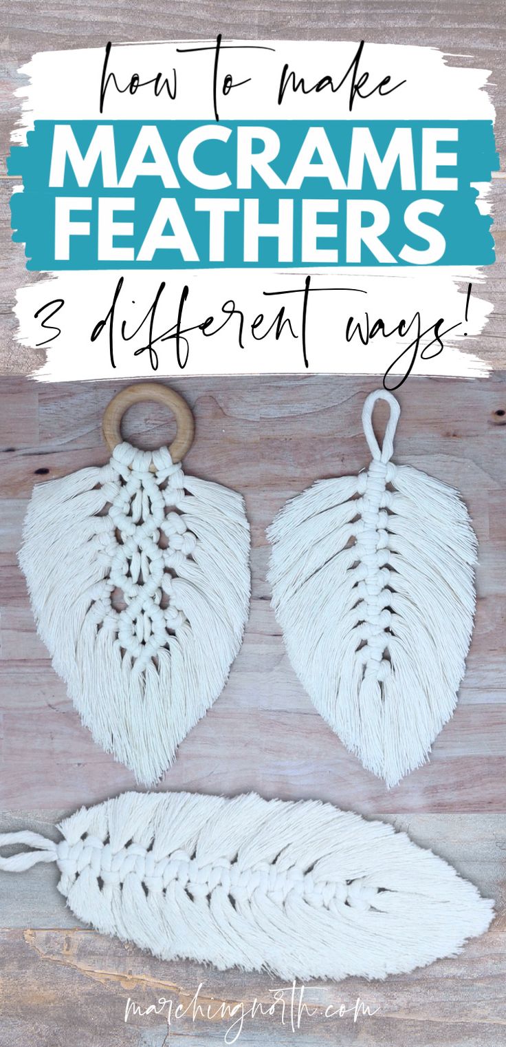 how to make macrame feathers and different ways with text overlay that reads, how to make macrame feathers and different ways