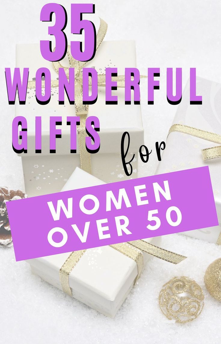 gifts for women over 50 with the words, 35 wonderful gifts for women over 50