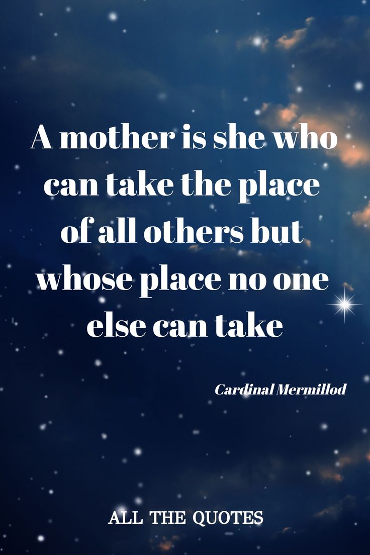 a quote on the night sky with stars and clouds in the background that reads, a mother is she who can take the place of all others but whose