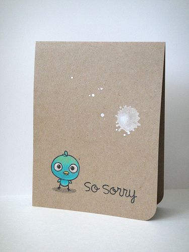 a card with an image of a blue bird on it's side and the words so sorry written in black ink