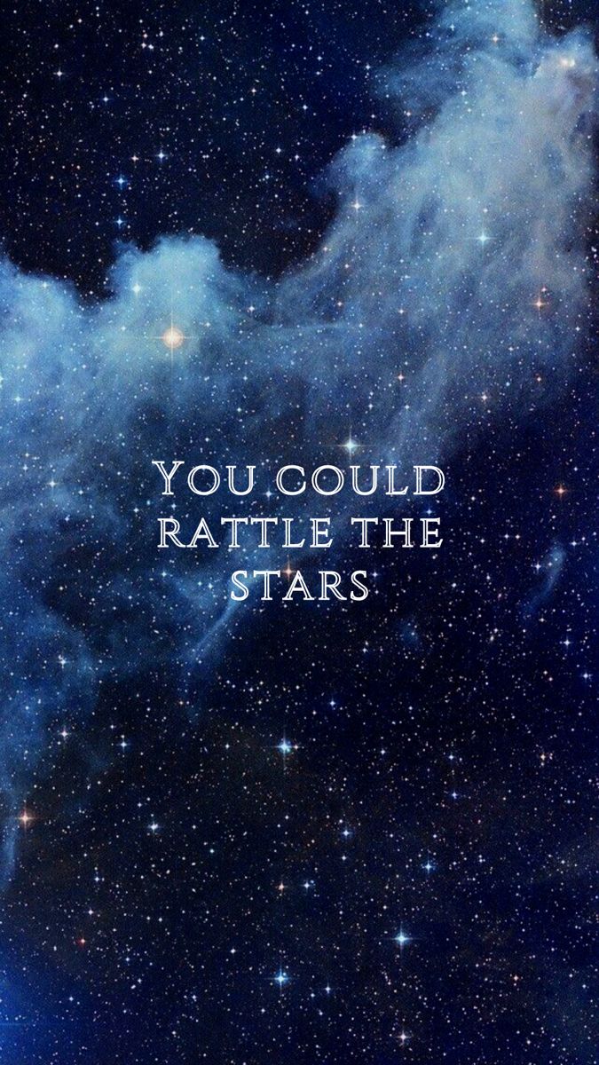 the words you could rattle the stars are written in white on a dark blue background