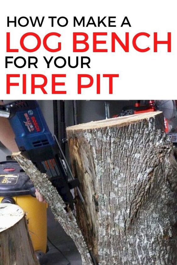 how to make a log bench for your fire pit with pictures on it and text overlay