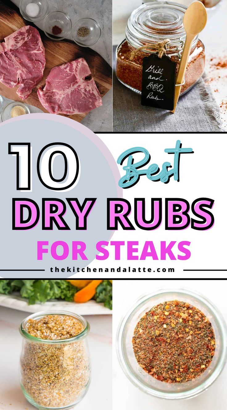 the top 10 best dry rubs for steaks is shown in this collage with text overlay