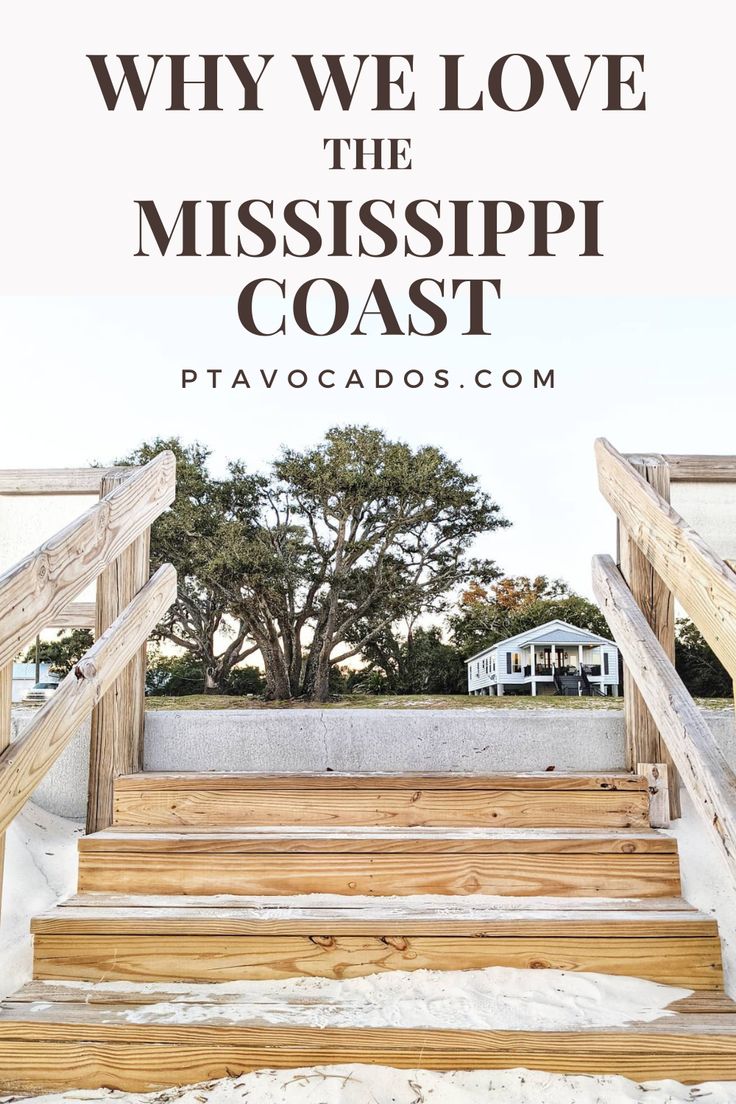 steps leading up to the beach with text overlay that reads why we love the mississippi coast