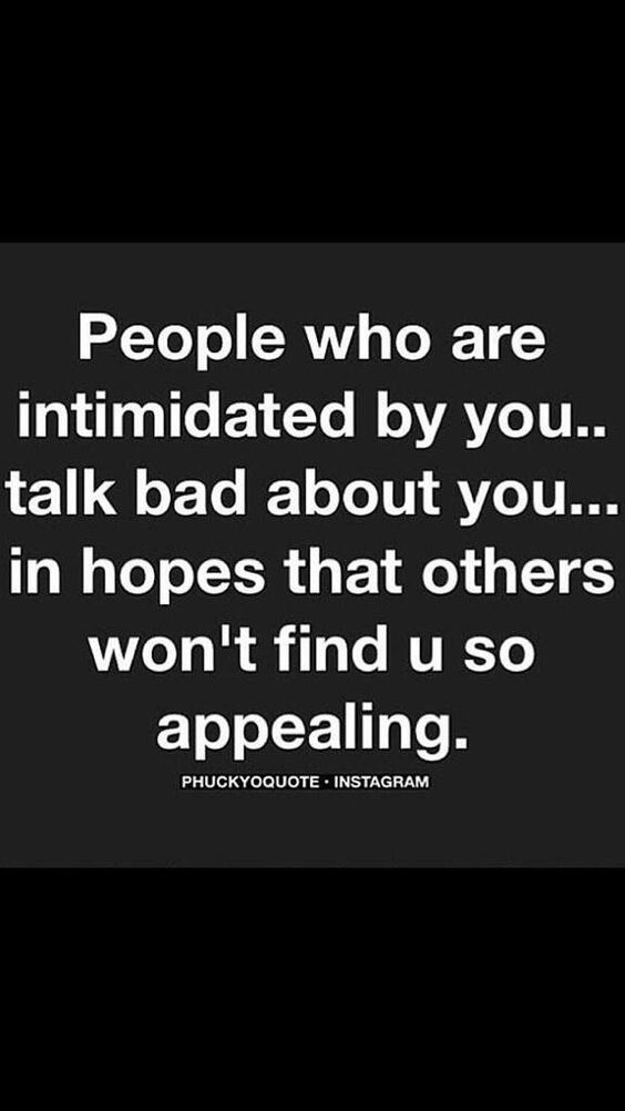 a black and white photo with the words people who are intended by you talk bad about you in hopes that others won't find us so appealing