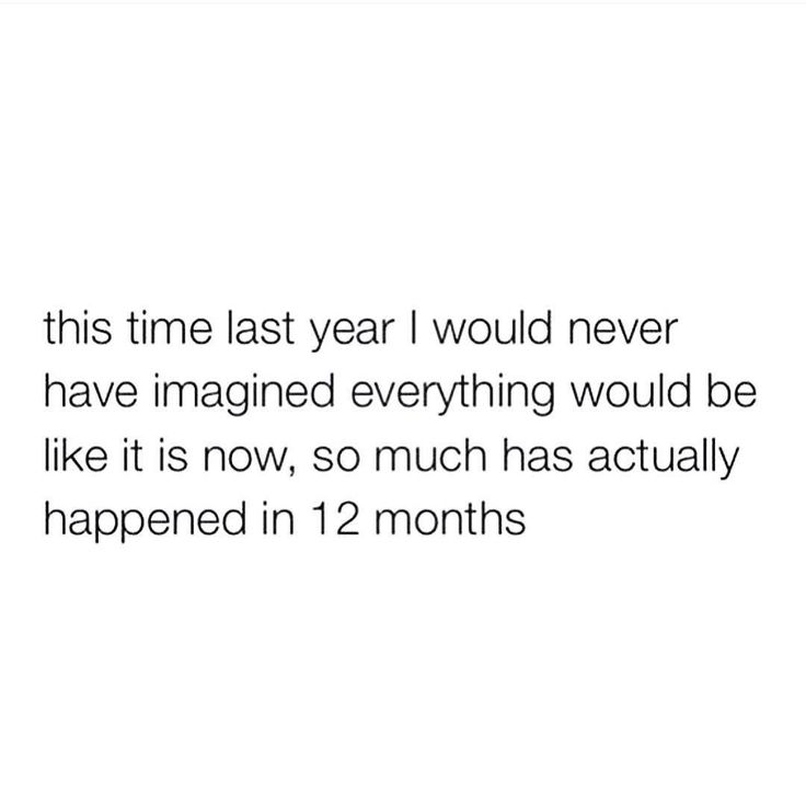 the text reads, this time last year i would never have imagine everything would be like it now, so much has actually happened in 12 months