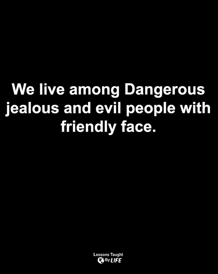 a black and white photo with the words we live among dangerous jeallous and evil people with friendly face