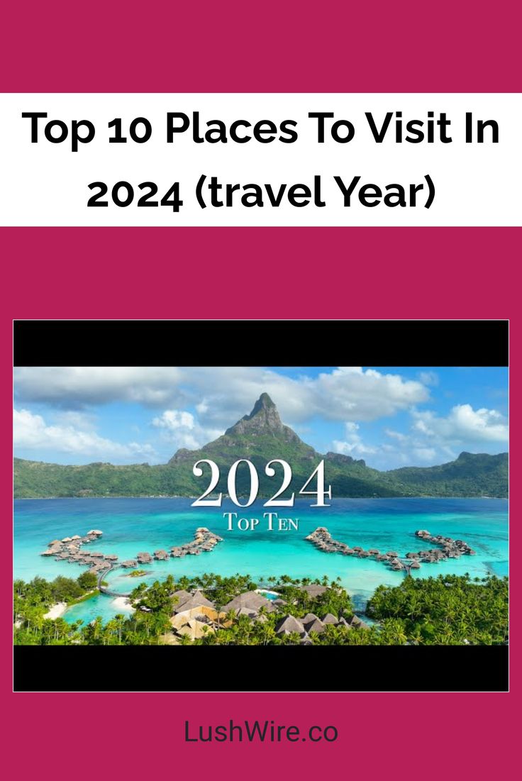 the top 10 places to visit in 2021 travel year