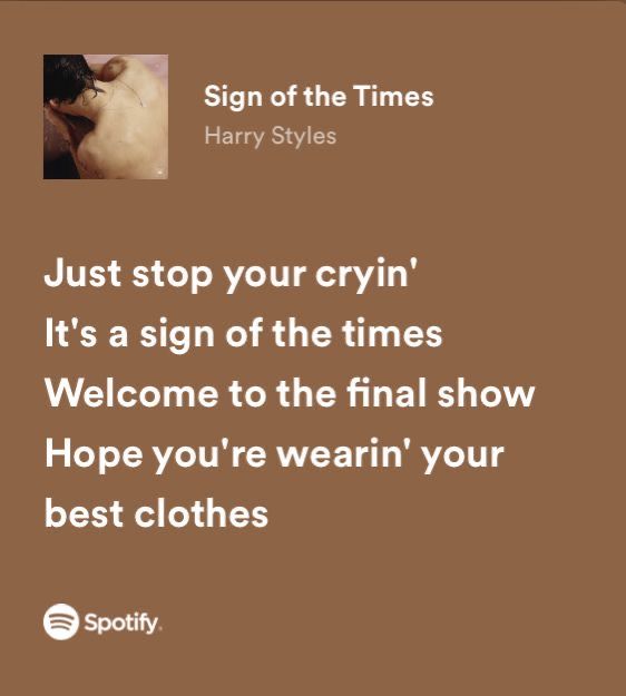 a sign that says, just stop your crying it's a sign of the times welcome to the final show hope you're wearing your best clothes