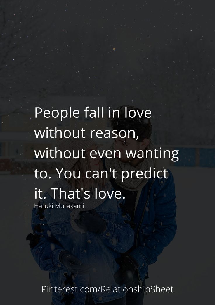 people fall in love without reason, without even wanting to you can't predict it that's love