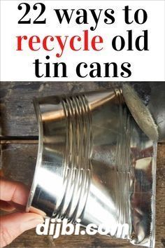 the cover of 22 ways to recycle old tin cans, with text overlay