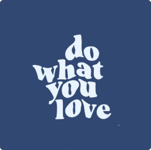 the words do what you love written in white on a blue background