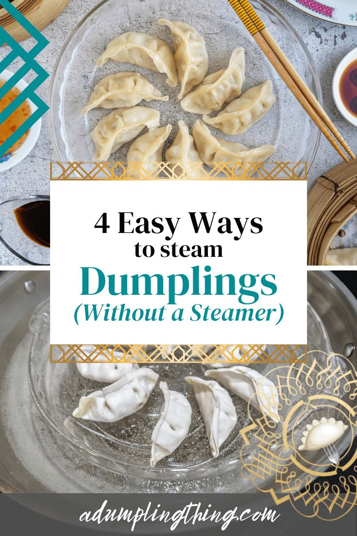 four easy ways to steam dumplings without a steamer