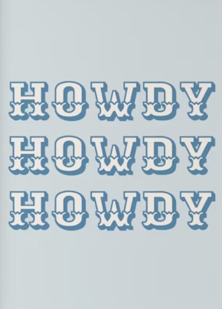 the words hodgy hody howdy are in blue and white