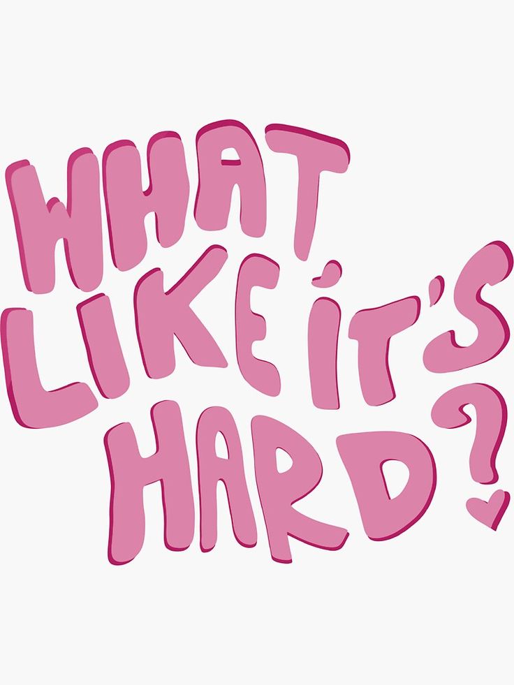 the words what like it's hard written in pink ink on a white background