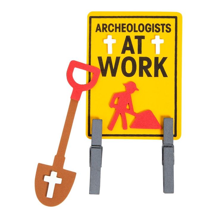 a yellow sign that says archeologists at work next to a red and white shovel