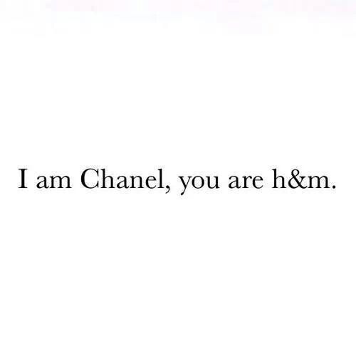 the words i am chanel, you are h & m on a white background