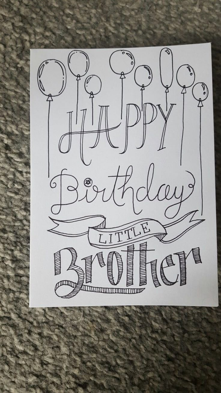 a piece of paper with the words happy birthday brother written in black ink on it