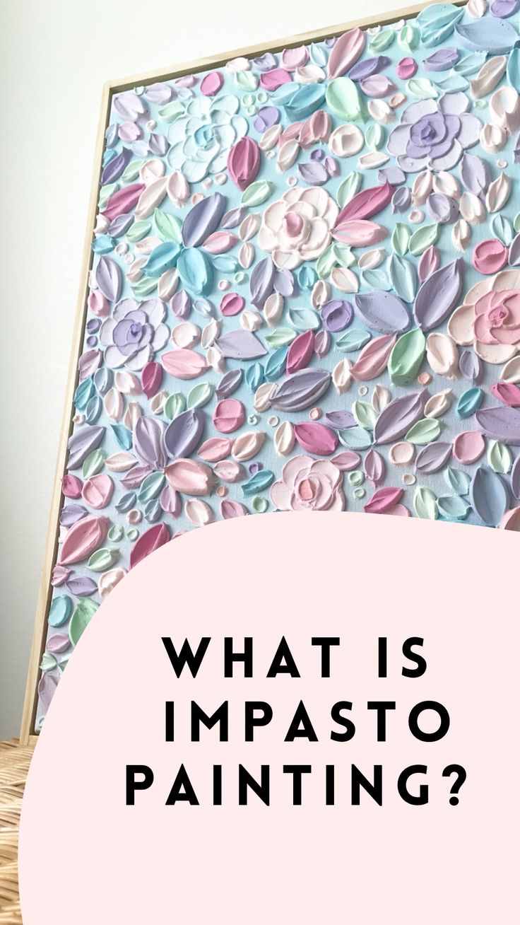 what is impasto painting? with text overlay that reads, what is impasto painting?