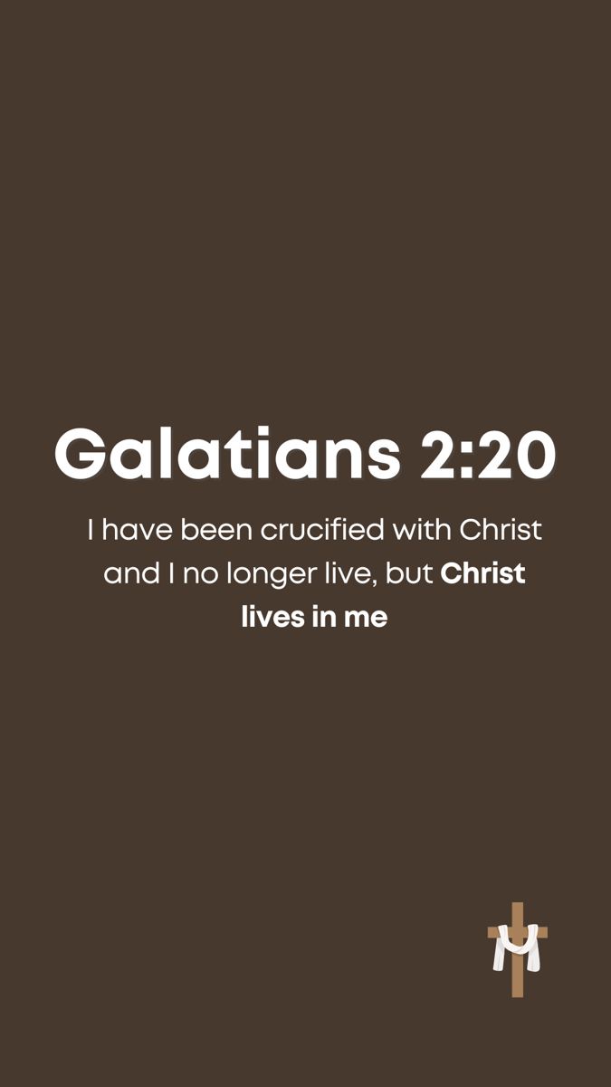 the words galaans 2 20 have been crucified with christ and i no longer live, but christ lives in me