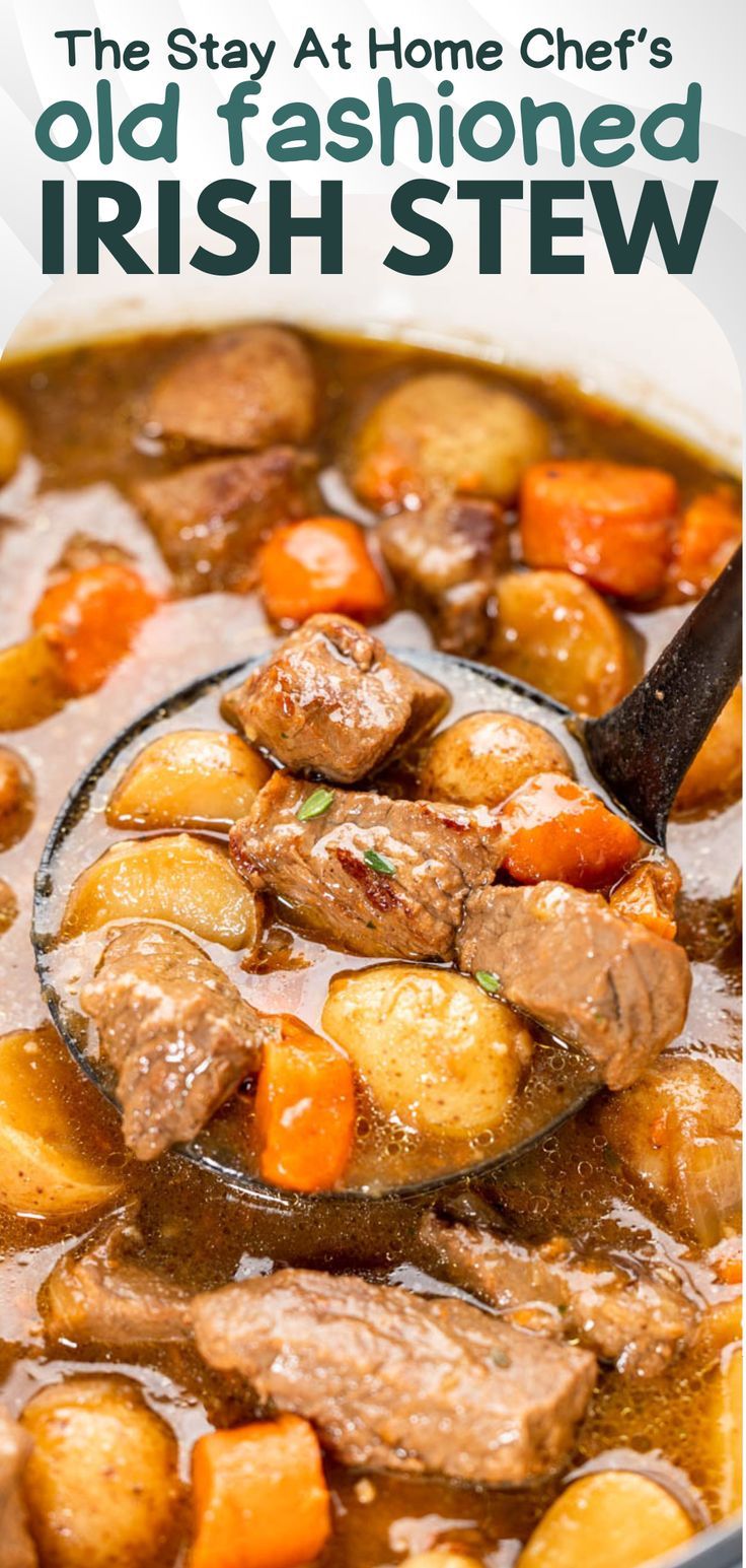 beef stew with potatoes and carrots in a white bowl on a wooden table text reads, the stay at home chef's old fashioned irish stew