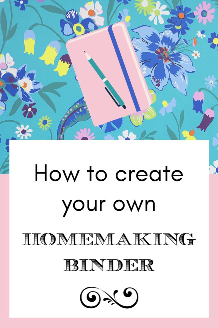 the title for how to create your own homemaking binder with flowers on it