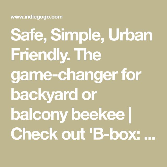 the text says safe, simple, urban friendly the game - changer for backyard or balcony beeke check out b - box