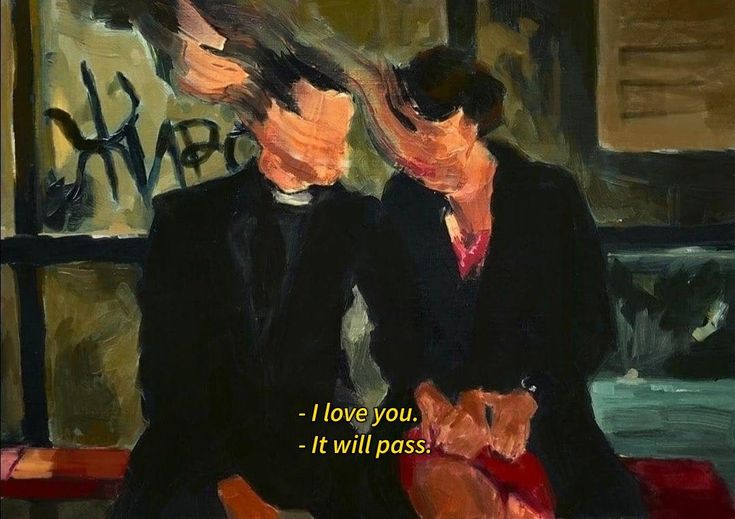 a painting of two people sitting next to each other with the words i love you it'll pass