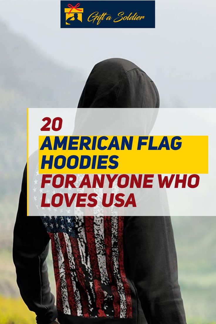 an american flag hoodie with the words, 20 american flag hoodies for anyone who loves usa