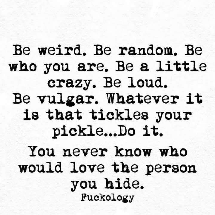 a poem written in black and white with the words, be weird be random be who you